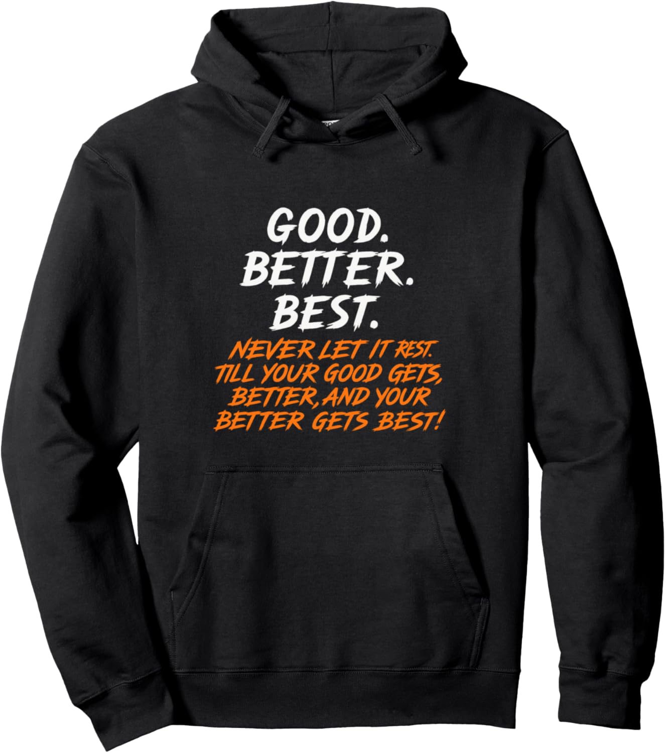 Good Better Best Never let it Rest Pullover Hoodie